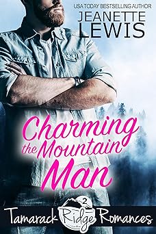 Charming the Mountain Man (Tamarack Ridge Romances Book 2)