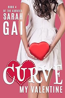 Curve My Valentine: Sweet Curvy Romance (The Curvies Book 4)