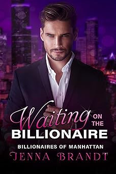 Waiting on the Billionaire: A Christian Opposites Attract Romance (Billionaires of Manhattan Book 1)