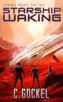 Starship Waking: Archangel Project. Book 4