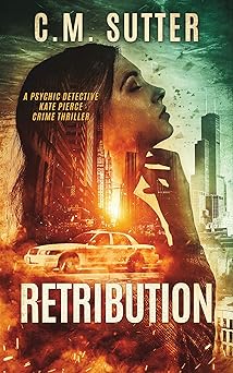 Retribution: A Gripping Paranormal Thriller (The Psychic Detective Kate Pierce Crime Thriller Series Book 1)