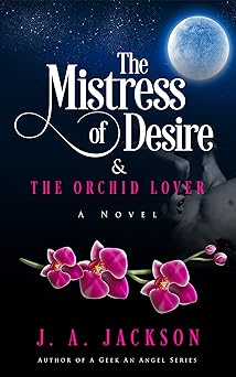 Mistress of Desire and The Orchid Lover