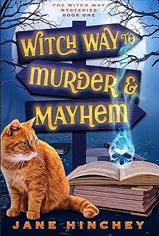 Witch Way to Murder & Mayhem: A Witch Way Paranormal Cozy Mystery