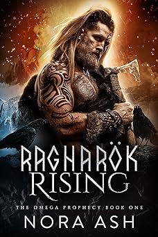 Ragnarök Rising: A Dark Omegaverse Norse Gods Romance (The Omega Prophecy Book 1)