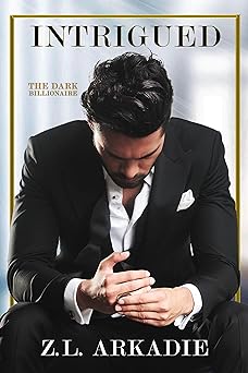 Intrigued: Enemies to Lovers Romance (The Dangerous Billionaire Jasper Blackstone Book 1)