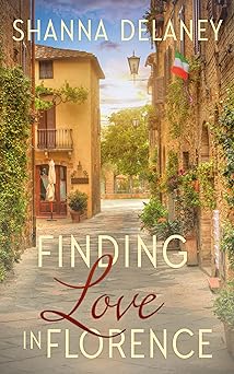Finding Love in Florence (The Italian Bachelors Book 1)