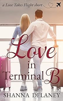Love in Terminal B: A Love Takes Flight Short