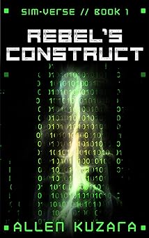 Rebel's Construct: Sim-Verse: Book 1