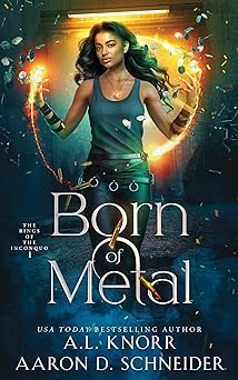 Born of Metal: An Urban Fantasy Adventure (Rings of the Inconquo Book 1)