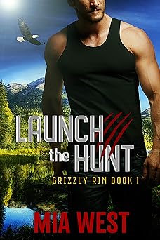 Launch the Hunt (Grizzly Rim Book 1)