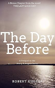 The Day Before: A Prequel to the Avery & Angela Series