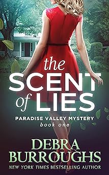 The Scent of Lies: Mystery with a Romantic Twist (Paradise Valley Mystery Series Book 1)