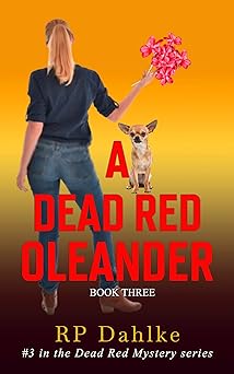 A Dead Red Oleander (The Dead Red Mystery Series, Book 3)