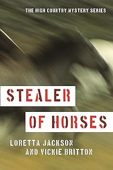 Stealer of Horses (High Country Mystery Book 3)