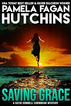 Saving Grace (A Katie Connell Caribbean Mystery): A What Doesn't Kill You Mystery