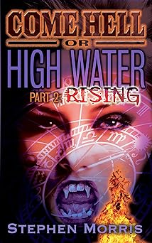 Come Hell or High Water, Part 2: Rising