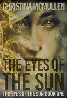 The Eyes of The Sun (The Eyes of The Sun Series Book 1)