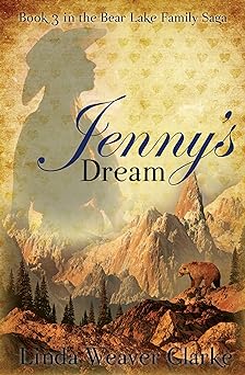 Jenny's Dream (A Family Saga in Bear Lake, Idaho Book 3)