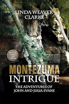 Montezuma Intrigue: The Adventures of John and Julia Evans, Book 3 (The Intrigue Series)