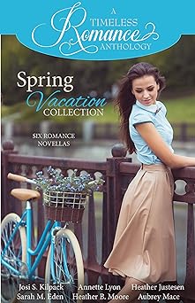 Spring Vacation Collection (A Timeless Romance Anthology Book 2)