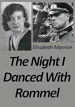 The Night I Danced with Rommel: Unbroken Bonds - 1 Hilde's story