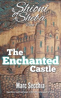 The Enchanted Castle (Shioni of Sheba Book 1)