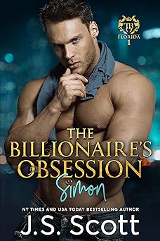 The Billionaire's Obsession ~ Simon (Florida Billionaires #1) (The Billionaire's Obsession, Book 1)