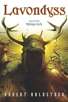 Lavondyss (The Mythago Cycle Book 2)