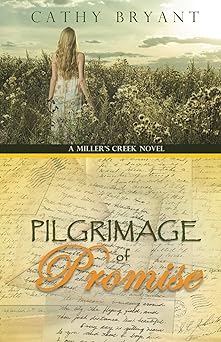 PILGRIMAGE OF PROMISE (A Miller's Creek Novel Book 4)