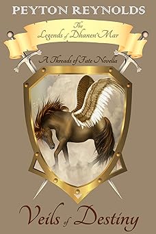 Veils of Destiny: A Threads of Fate Novella (The Legends of Dhanen'Mar)