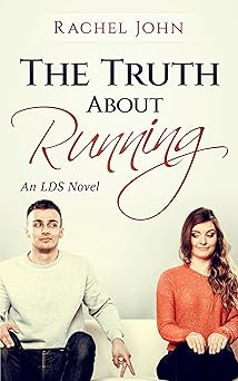 The Truth About Running: An LDS Novel