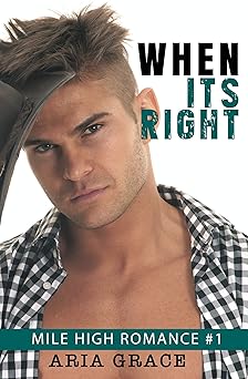 When It's Right : Contemporary M/M Romance (Mile High Romance Book 1)