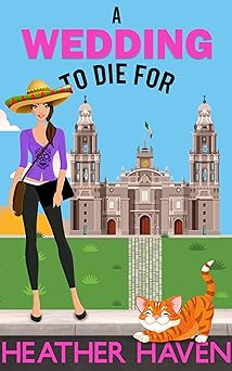 A Wedding to Die For: A Fun Detective Cozy (The Alvarez Family Murder Mysteries Book 2)