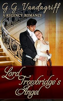 Lord Trowbridge’s Angel (Six Rogues and Their Ladies Book 5)