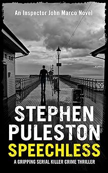 Speechless: A gripping serial killer crime thriller (Detective John Marco crime thriller Book 1) (Detective Inspector Marco)