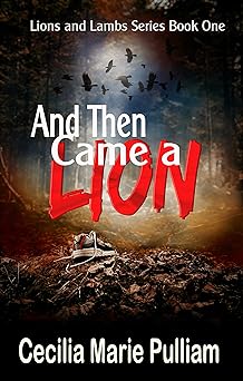 And Then Came A Lion (Lions and Lambs Book 1)