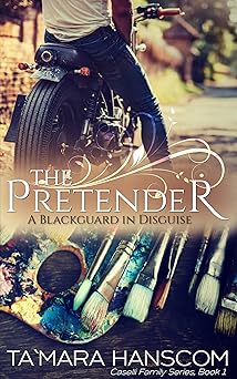 The Pretender: A Blackguard in Disguise (Caselli Family Series Book 1)