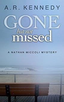 Gone But Not Missed (A Nathan Miccoli Mystery, Book 1)