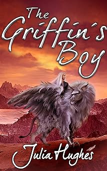 The Griffin's Boy (The Griffin Riders' Chronicles Book 1)