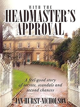 With the Headmaster's Approval: a feel good story of secrets, scandals and second chances.