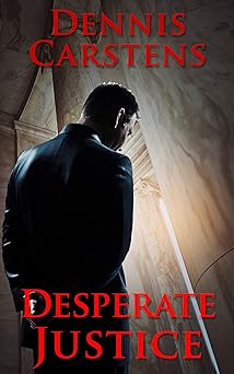 Desperate Justice (A Marc Kadella Legal Mystery Book 2)