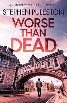 Worse Than Dead: An exciting British crime thriller (Inspector Drake Book 2)