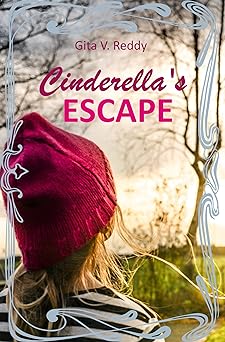 CINDERELLA'S ESCAPE (A Modern Day Fairy Tale)