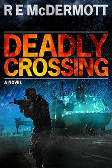 Deadly Crossing: A Gripping Suspense Thriller (The Tom Dugan Thrillers)