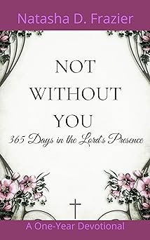 Not Without You: 365 Days in the Lord's Presence