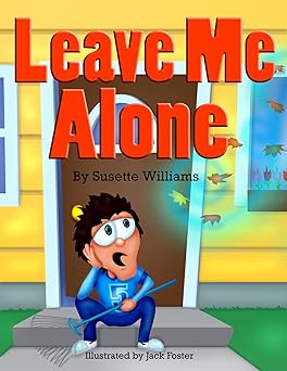 Leave Me Alone (Rhyming Picture Books, Early Readers, Seasons: Fall)