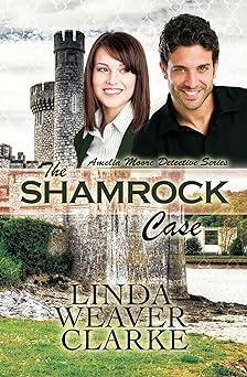 The Shamrock Case (Amelia Moore Detective Series Book 2)