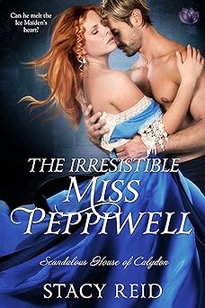 The Irresistible Miss Peppiwell (Scandalous House of Calydon Series Book 2)