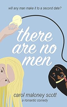There Are No Men: Laugh out loud romantic comedy chick lit (Rom-Com on the Edge Book 2)