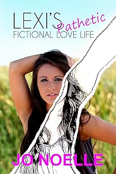 Lexi's Pathetic Fictional Love Life: Sweet & Clean Contemporary YA Romance
